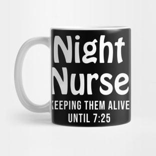 Night Nurse Keeping Them Alive Mug